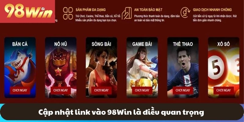 Cập nhật link vào 98WIN là điều quan trọng