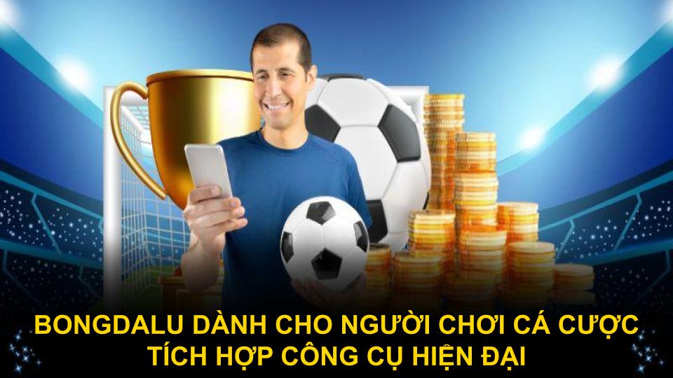 Bongdalu dành cho người chơi cá cược tích hợp công cụ hiện đại