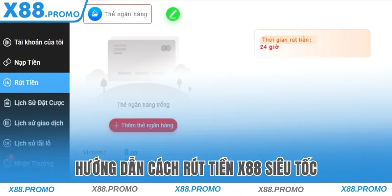 Hướng Dẫn Các Bước Rút Tiền X88 Chuẩn Nhất 2025
