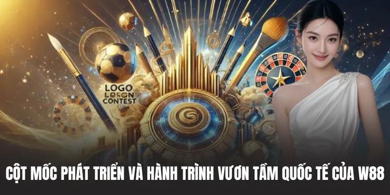 Cột Mốc Phát Triển Và Hành Trình Vươn Tầm Quốc Tế Của W88
