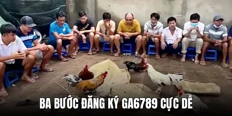 Ba bước đăng ký GA6789 cực dễ