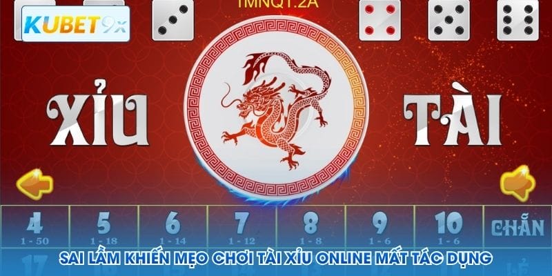 Sai lầm khiến mẹo chơi tài xỉu online mất tác dụng
