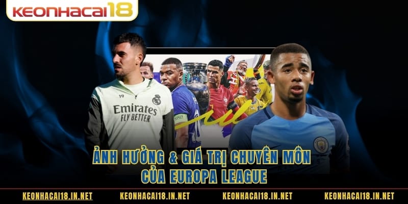 Ảnh hưởng & giá trị chuyên môn của Europa League
