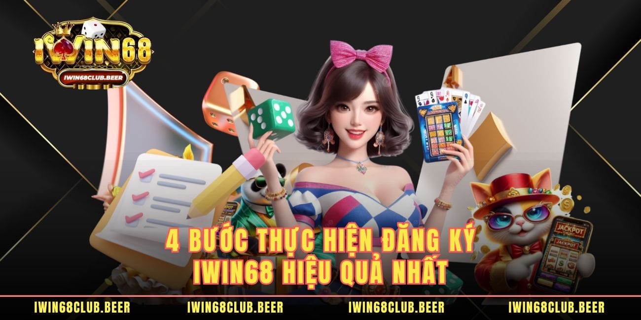 4 bước thực hiện đăng ký IWIN68 hiệu quả nhất