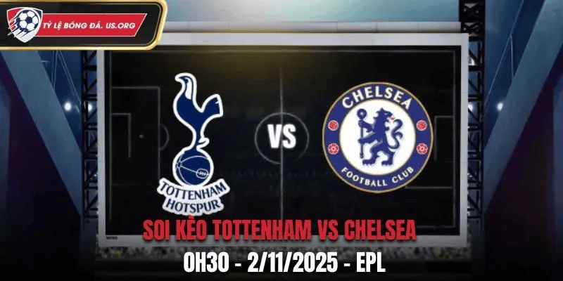 Derby London Tottenham vs Chelsea – Trận cầu sinh tử