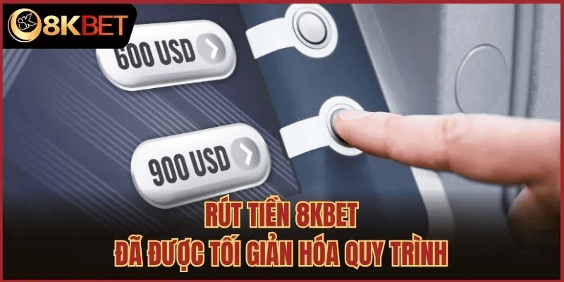 Hướng Dẫn Rút Tiền 8kbet Chi Tiết Từng Bước