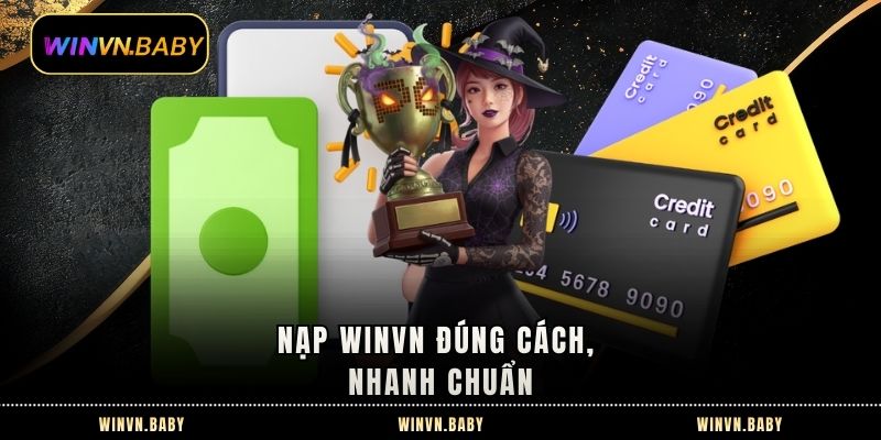Nạp Winvn đúng cách, nhanh chuẩn