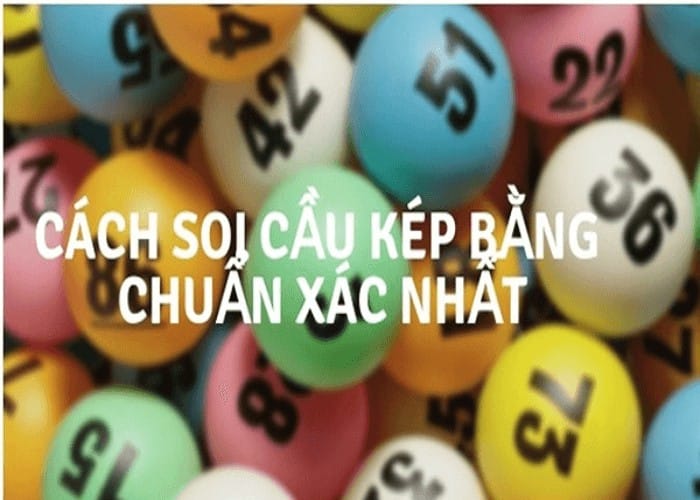 Phát tài cùng cách bắt đề kép bằng chuẩn nhất 2025