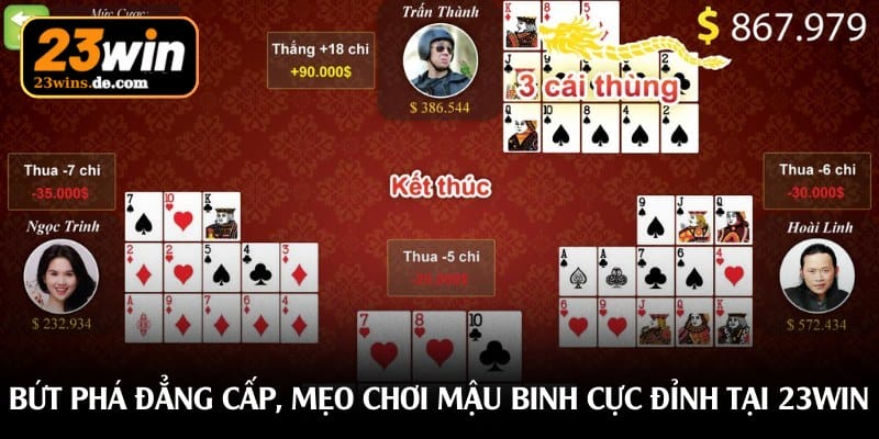 Bứt phá đẳng cấp, mẹo chơi Mậu Binh cực đỉnh tại 23win