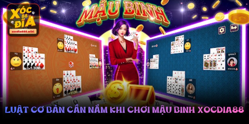 Luật cơ bản cần nắm khi chơi mậu binh xocdia88