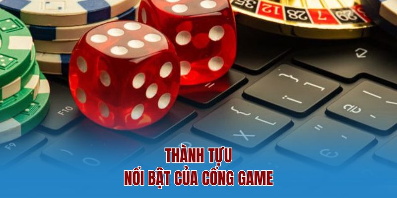  Thành tựu nổi bật của cổng game