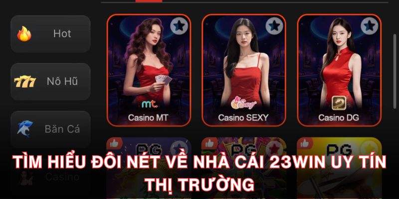 Tìm hiểu đôi nét về nhà cái 23WIN uy tín thị trường
