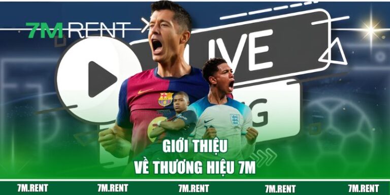7M – Nơi đam mê thể thao hóa thành chiến thắng