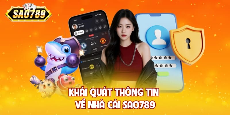 Khái quát thông tin về nhà cái Sao789