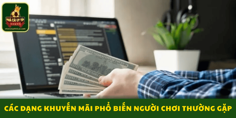 Các dạng khuyến mãi phổ biến người chơi thường gặp