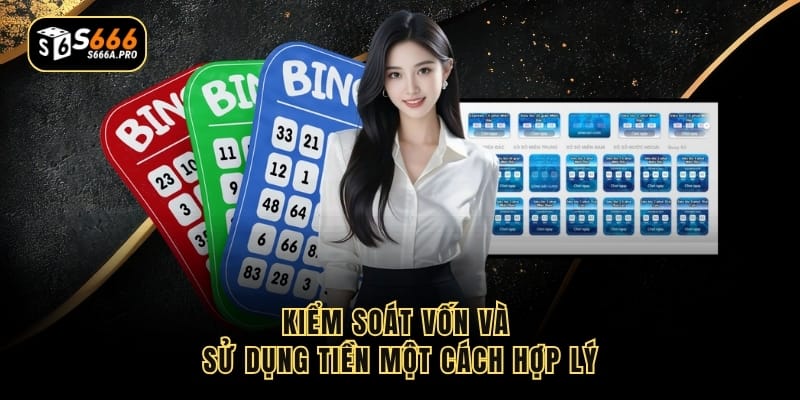 Kiểm soát vốn và sử dụng tiền một cách hợp lý