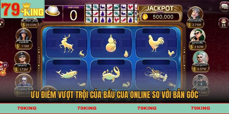 Ưu điểm vượt trội của bầu cua online so với bản gốc
