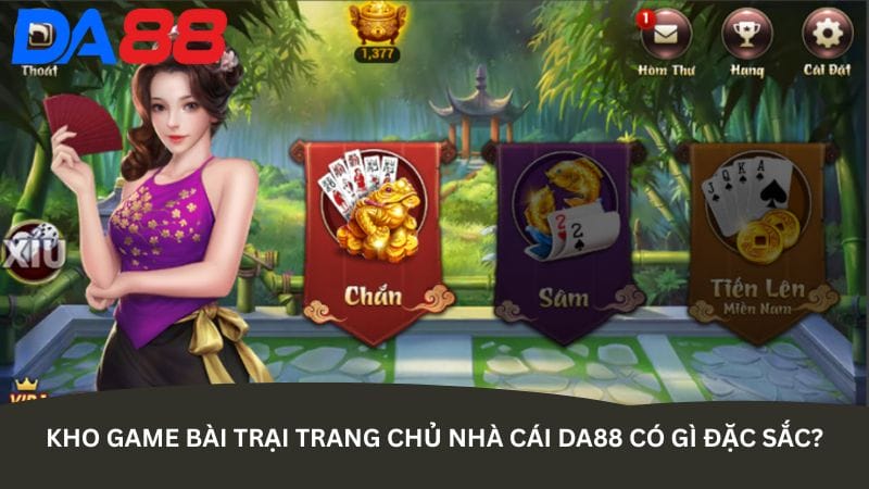 Kho game bài trại trang chủ nhà cái DA88 có gì đặc sắc?