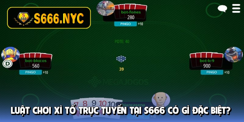 Luật chơi xì tố trực tuyến tại s666 có gì đặc biệt?