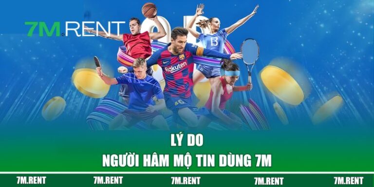 Lý do 7M được mệnh danh là “ông lớn” trong làng cược thể thao