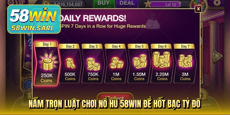 Nắm trọn luật chơi nổ hũ 58win để hốt bạc tỷ đô