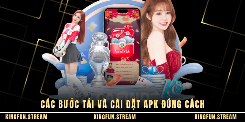 Các bước tải và cài đặt APK đúng cách