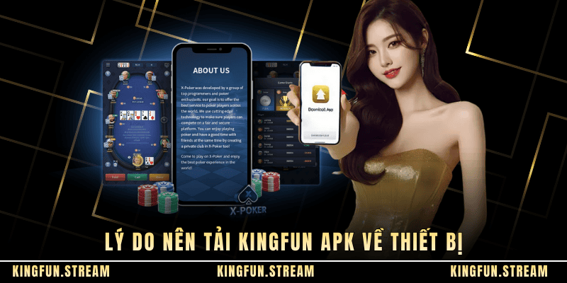 Lý do nên tải KINGFUN APK về thiết bị