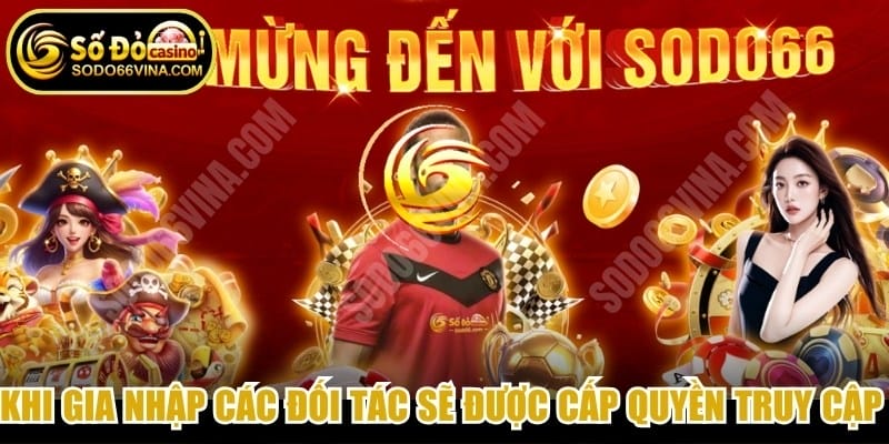Khi gia nhập các đối tác sẽ được cấp quyền truy cập vào hệ thống