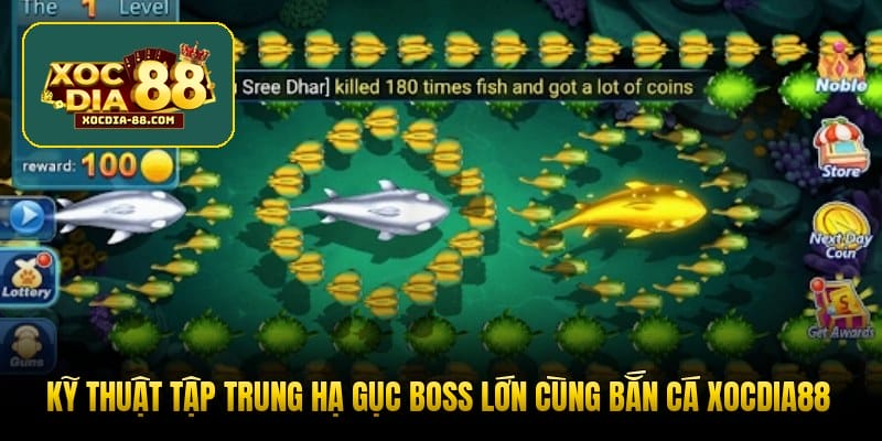Kỹ thuật tập trung hạ gục boss lớn cùng bắn cá XOCDIA88
