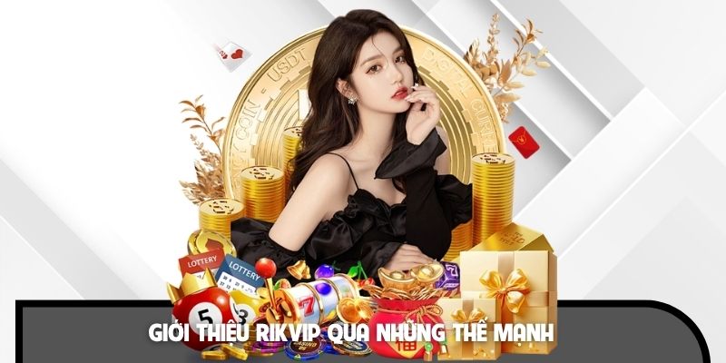 Những yếu tố làm nên thành công lớn của cổng game RIKVIP