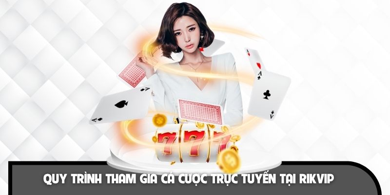Các bước tham gia đặt cược tại RIKVIP vô cùng đơn giản