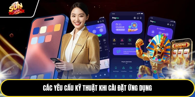 Các yêu cầu kỹ thuật khi cài đặt ứng dụng
