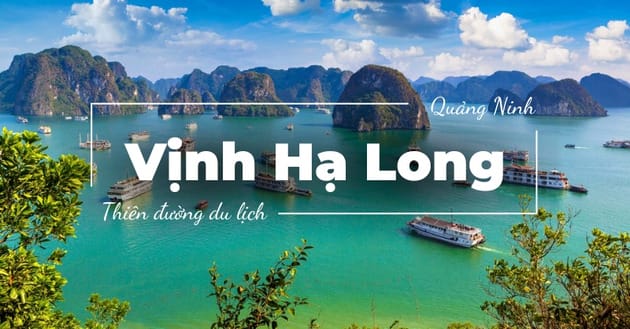Điểm đến Vịnh Hạ Long rất đang trải nghiệm
