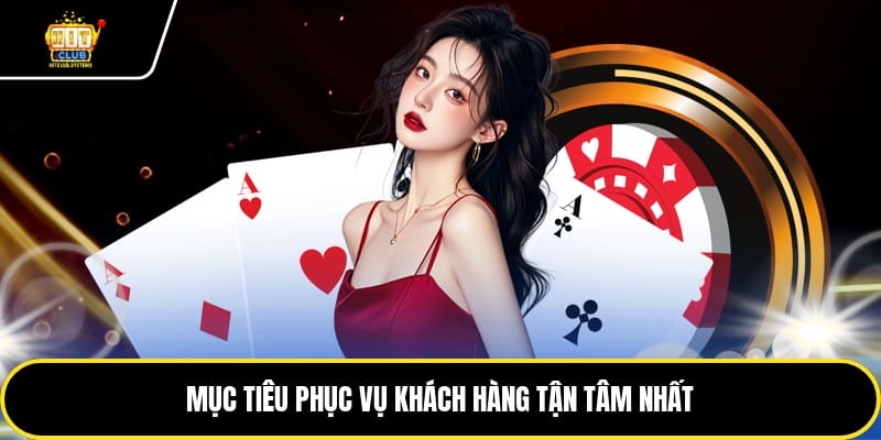 Mục tiêu phục vụ khách hàng tận tâm nhất