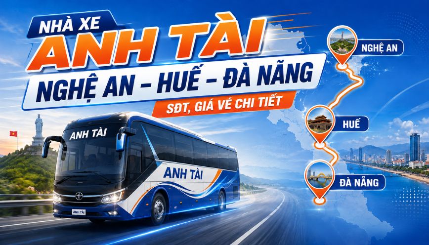 Nhà xe Anh Tài Nghệ An – Huế – Đà Nẵng: SĐT, giá vé chi tiết