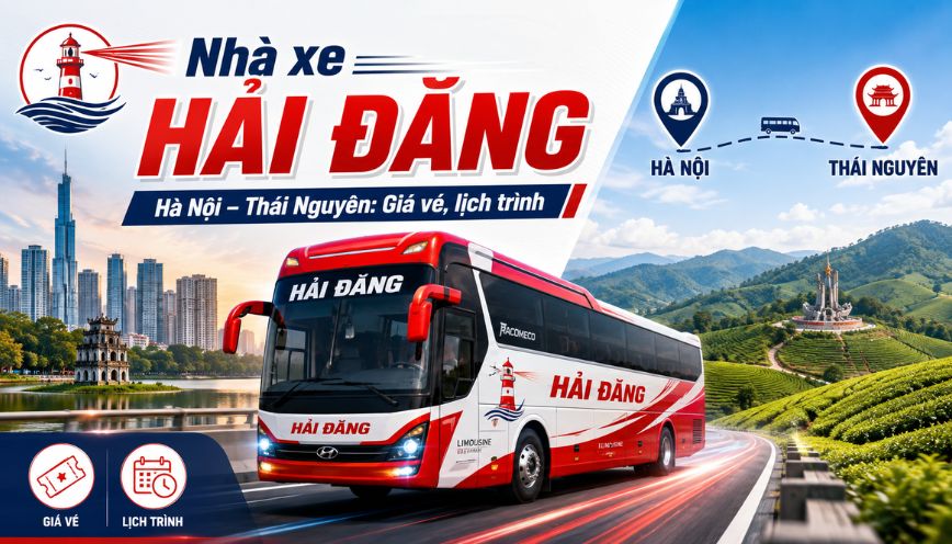 Nhà xe Hải Đăng Hà Nội – Thái Nguyên: Giá vé, lịch trình