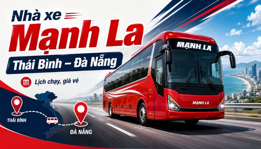 Nhà xe Mạnh La Thái Bình – Đà Nẵng: Lịch chạy, giá vé