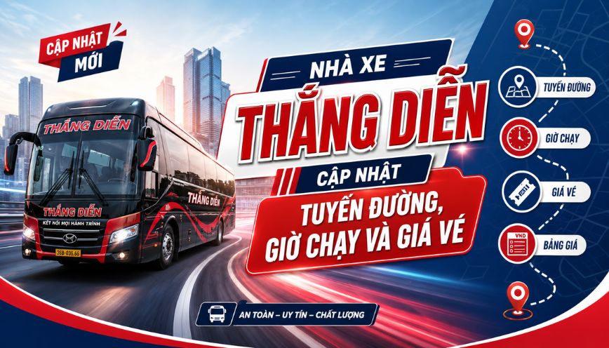 Nhà xe Thắng Diễn: Cập nhật tuyến đường, giờ chạy và giá vé