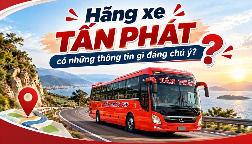 Hãng xe Tấn Phát có những thông tin gì đáng chú ý?
