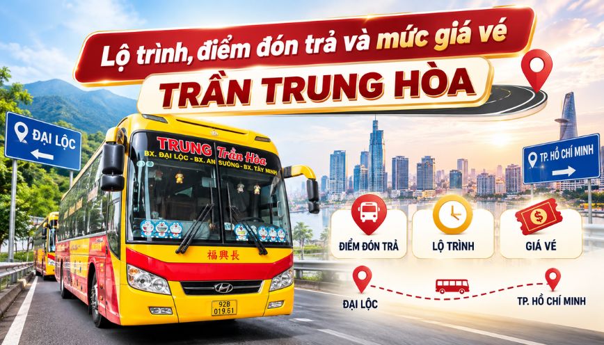Lộ trình, điểm đón trả và mức giá vé Trần Trung Hòa
