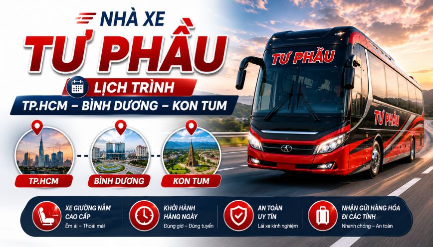 Nhà xe Tư Phầu: Lịch trình TP.HCM – Bình Dương – Kon Tum