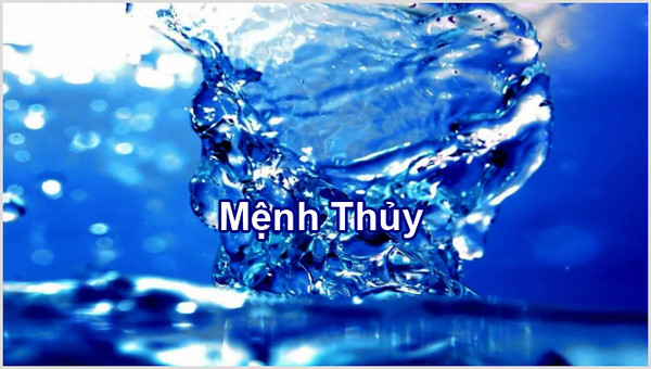 Người thuộc mệnh Thủy và các năm sinh tương ứng